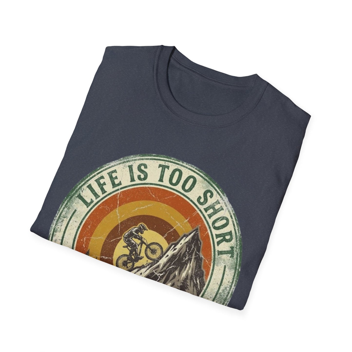 Life Is Too Short - For Flat Trails Vint. T-shirt