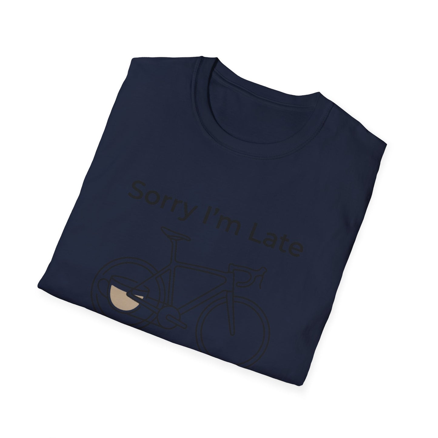 Sorry I'm Late - I Was Riding - T-shirt