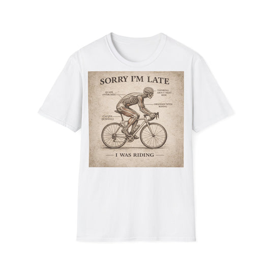 Sorry I'm Late - I Was Riding - T-shirt Tee