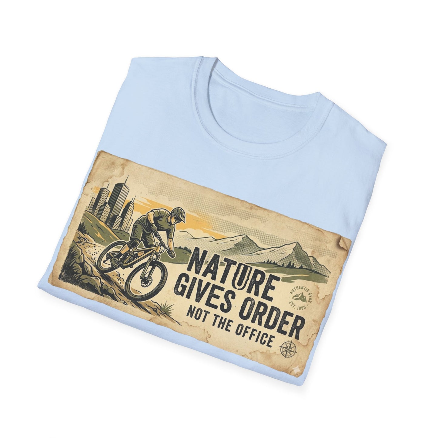 Nature Gives Order - Not The Office - T-shirt