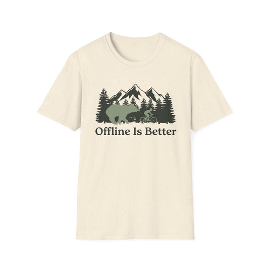 Offline Is Better  - T-shirt