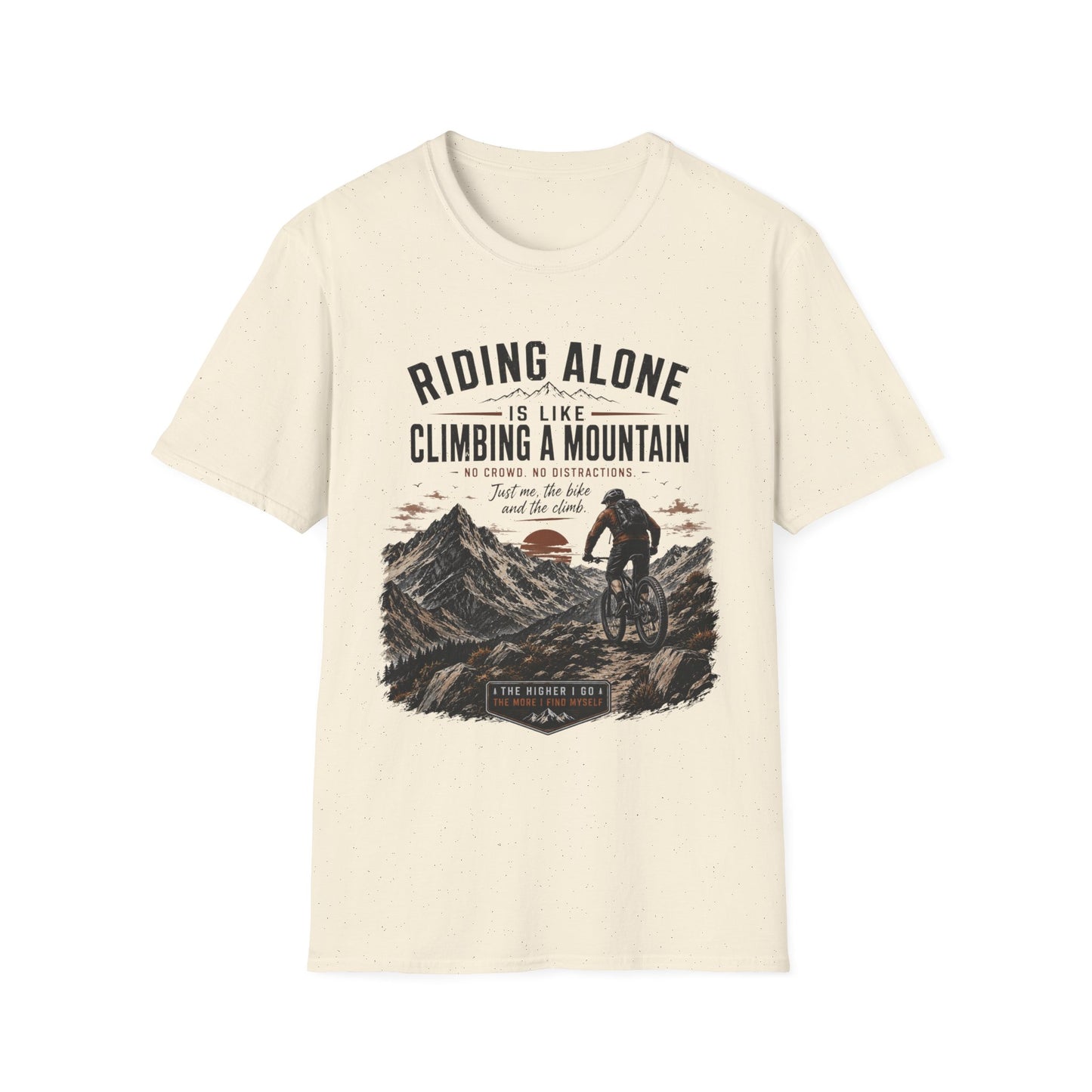 Riding Alone Is Like Climbing a Mountain  T-shirt