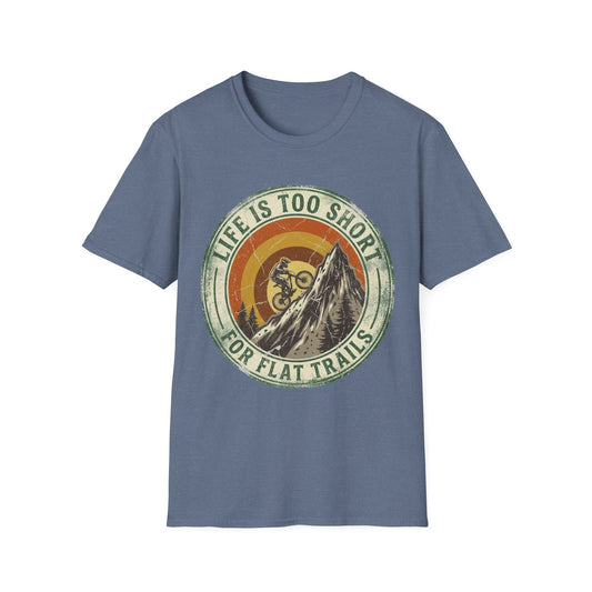 Life Is Too Short - For Flat Trails Vint. T-shirt