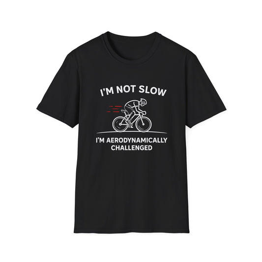 I'm not Slow  T-shirt