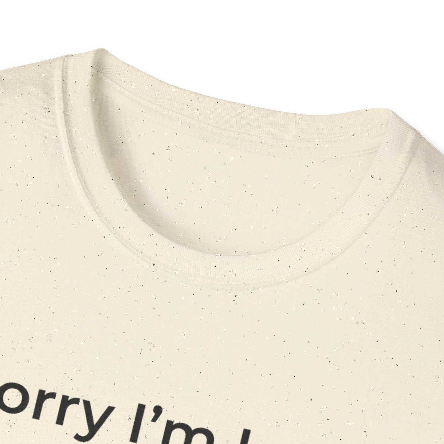 Sorry I'm Late - I Was Riding - T-shirt