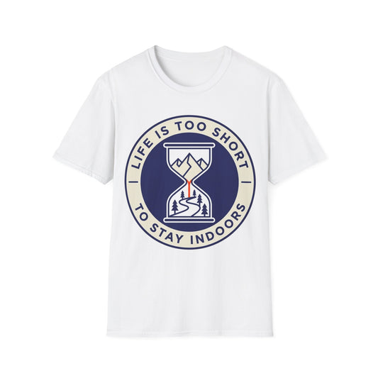 Life Is Too Short - To Stay Indoors - T-shirt