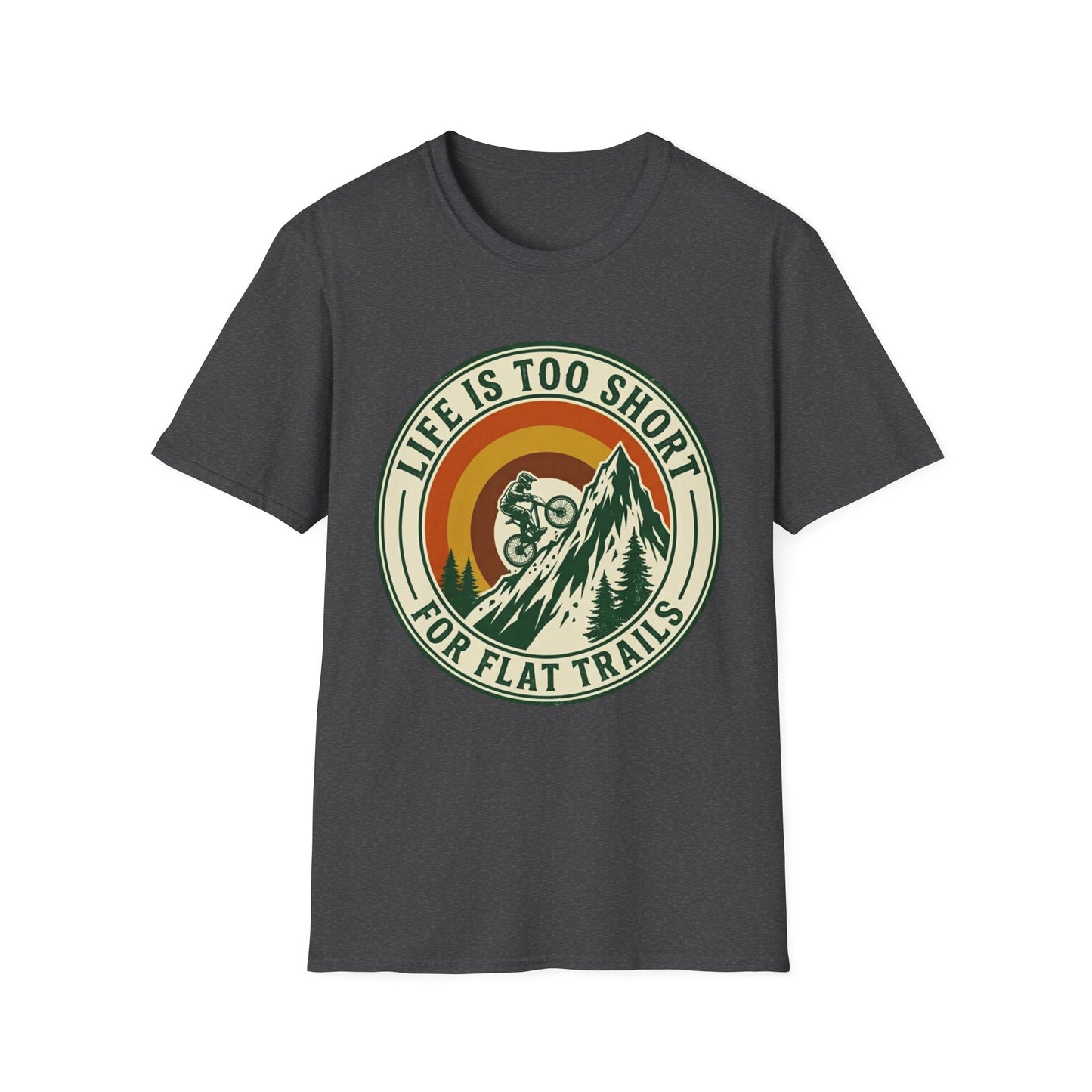 Life Is Too Short - For Flat Trails T-shirt