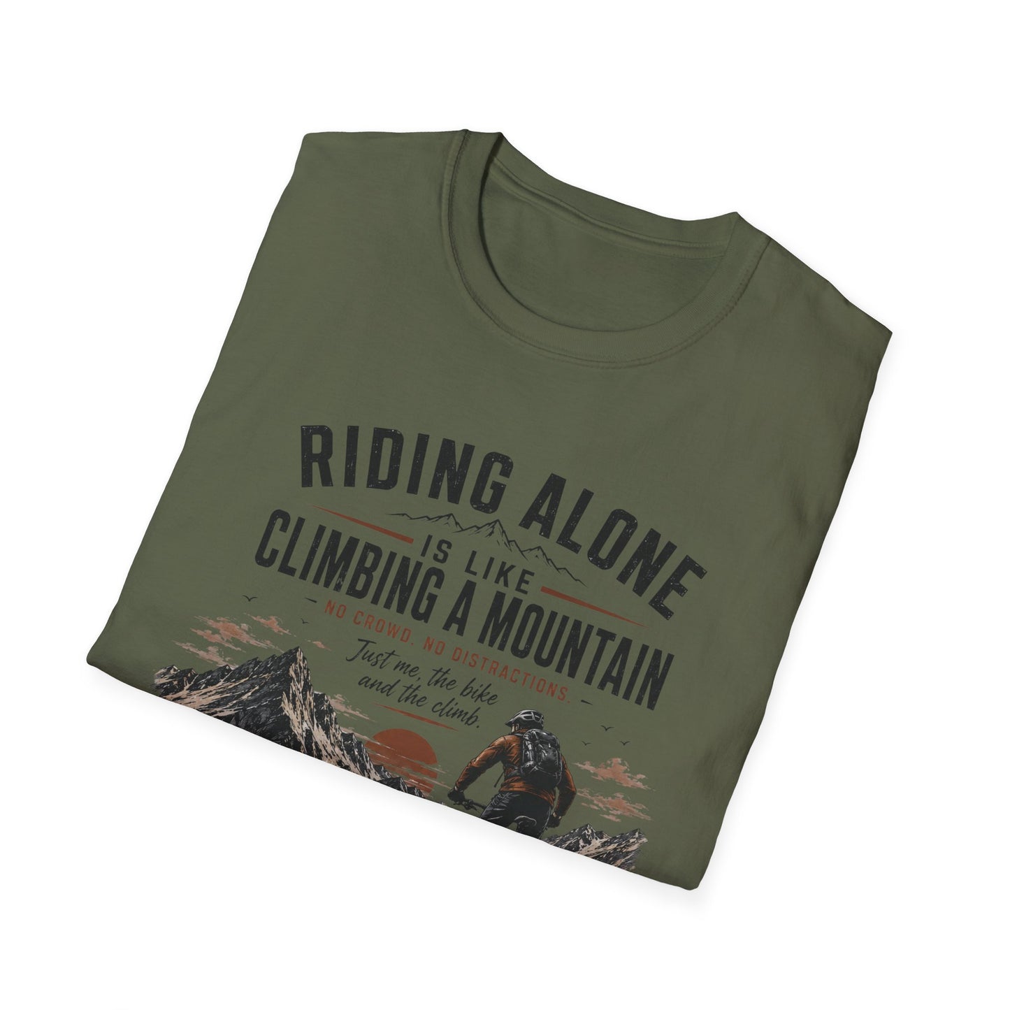 Riding Alone Is Like Climbing a Mountain  T-shirt
