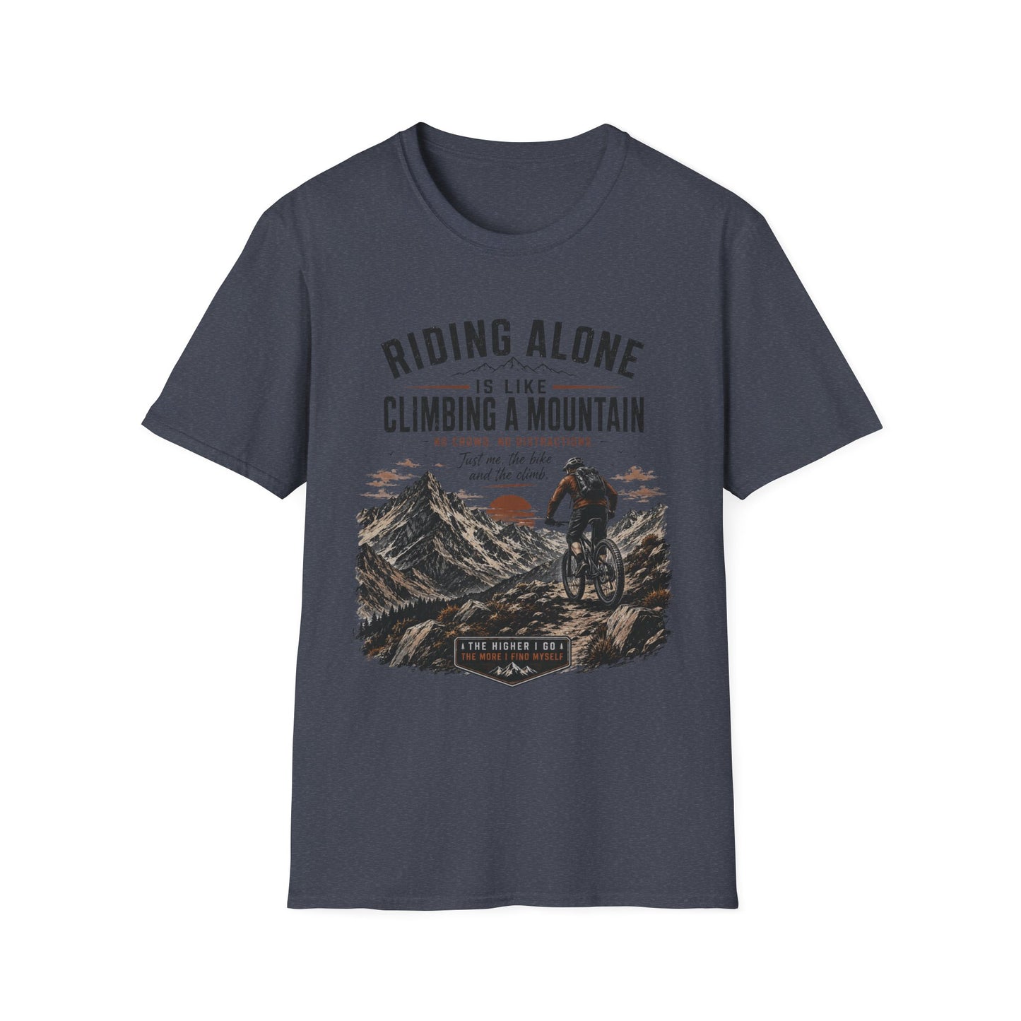 Riding Alone Is Like Climbing a Mountain  T-shirt