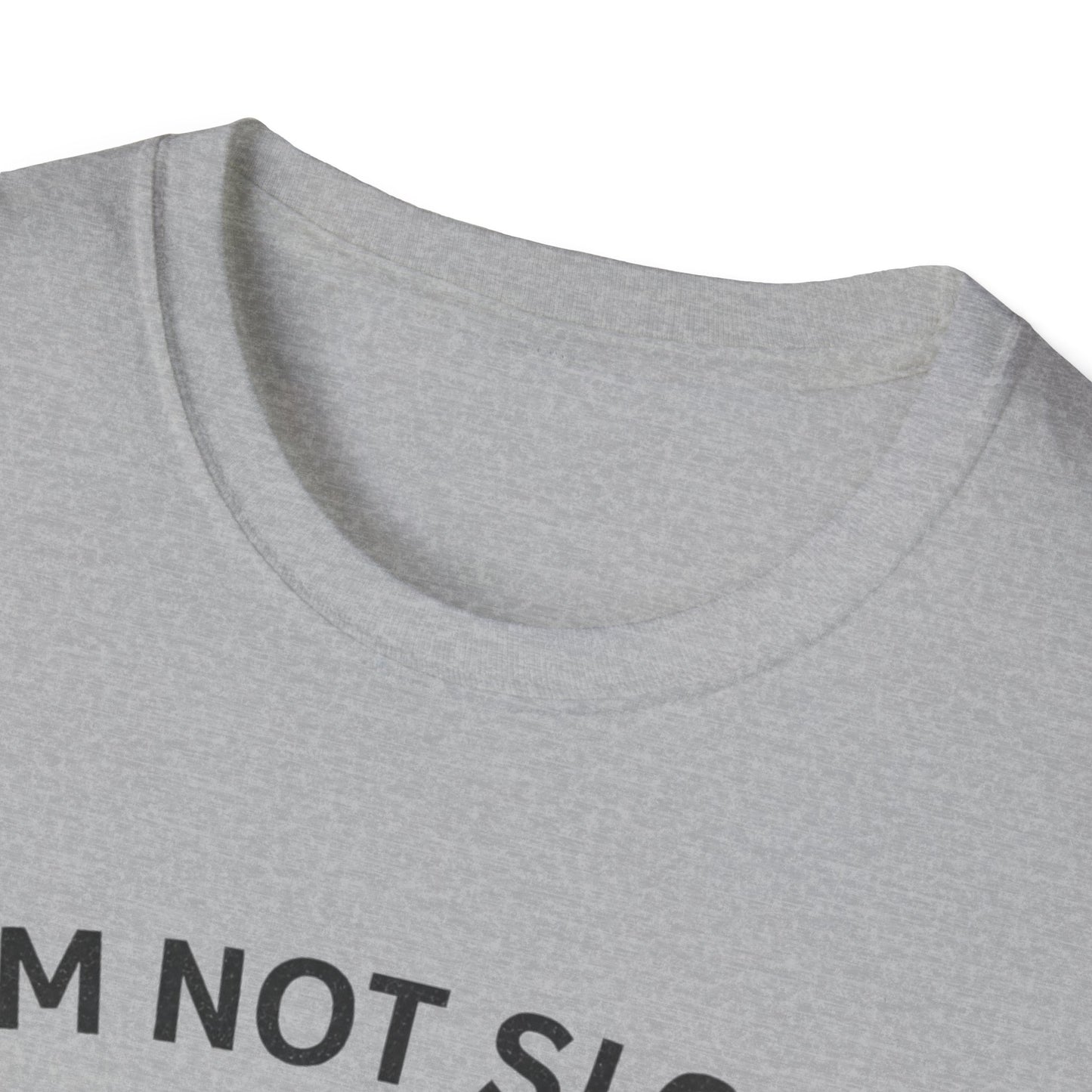 I'm not Slow  T-shirt
