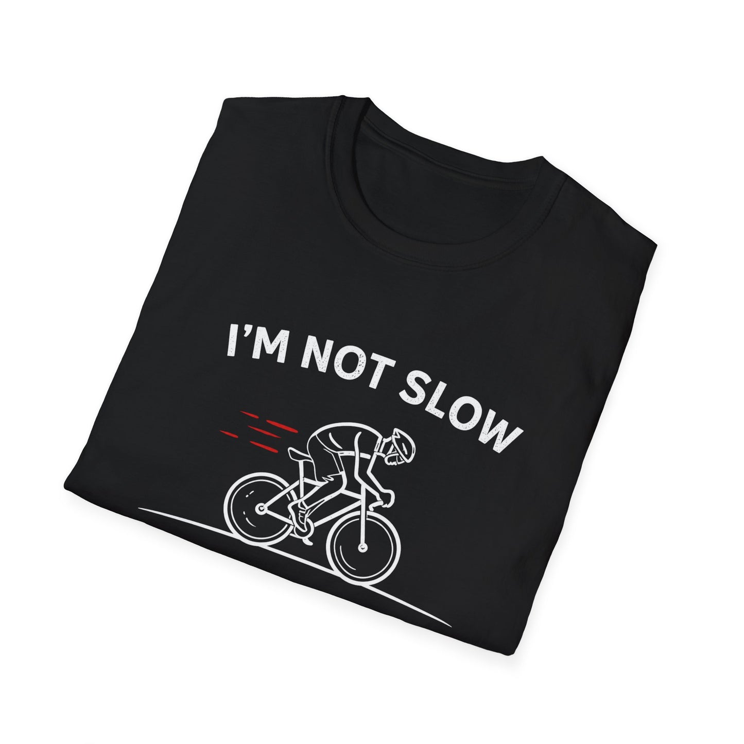 I'm not Slow  T-shirt
