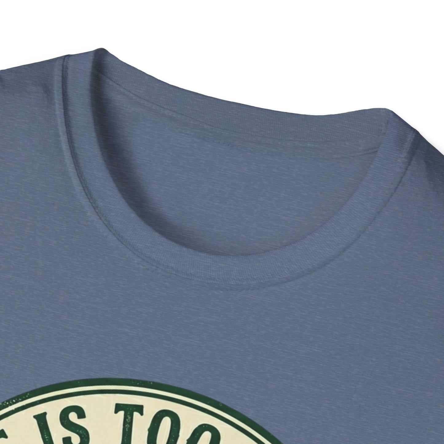 Life Is Too Short - For Flat Trails T-shirt