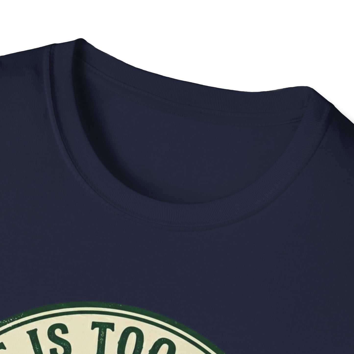 Life Is Too Short - For Flat Trails T-shirt