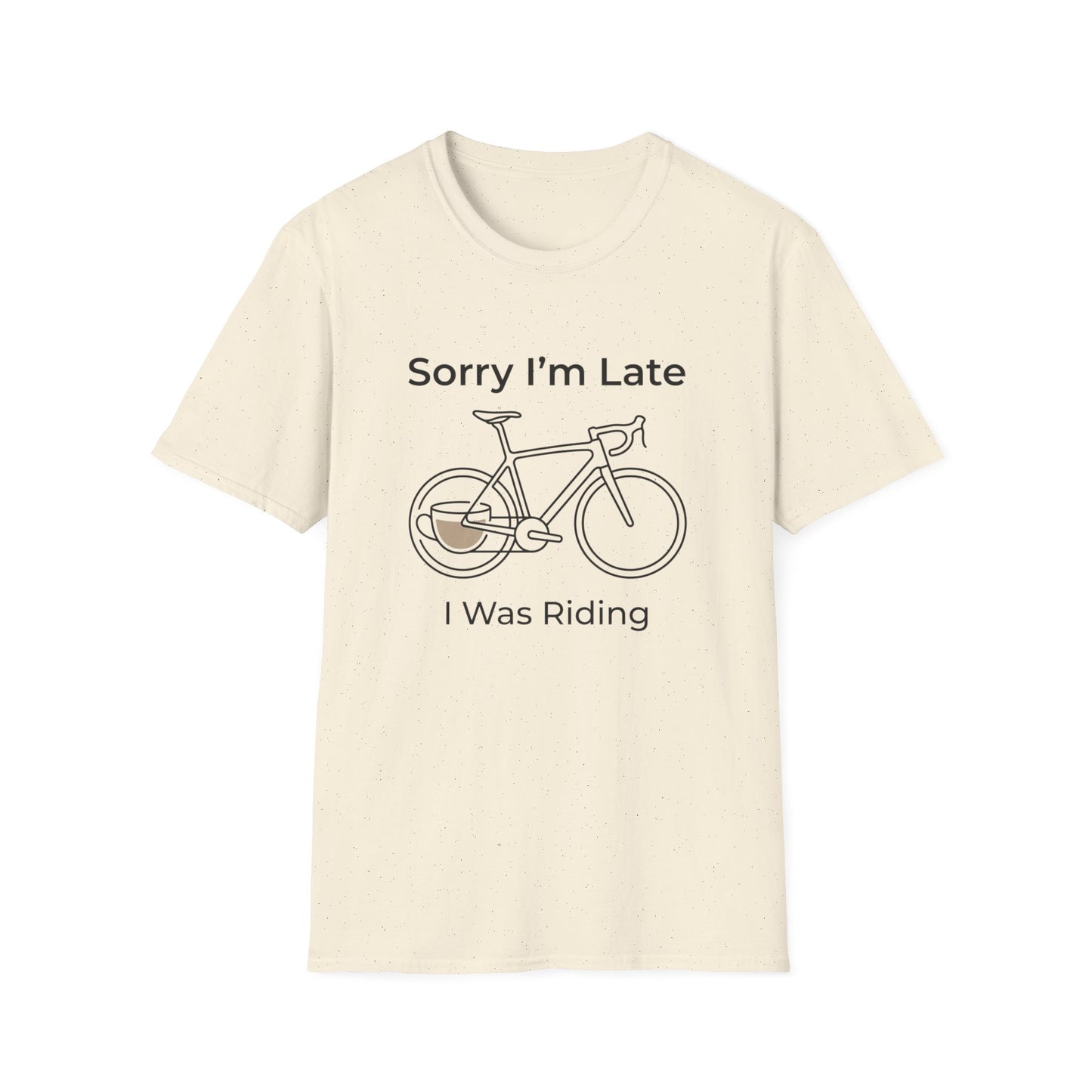 Sorry I'm Late - I Was Riding - T-shirt