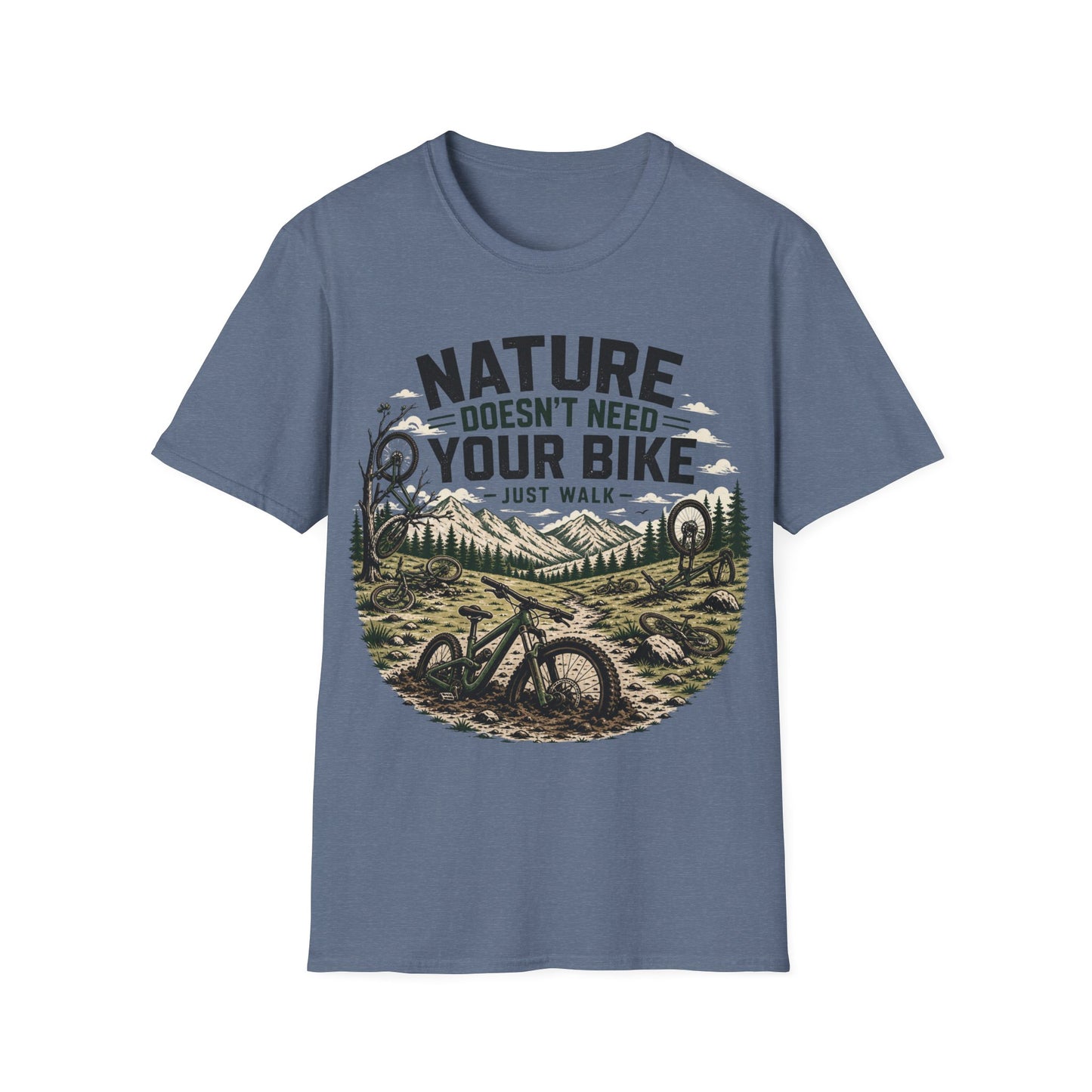 Nature Doesn't Need Your Bike - Just Walk - T-shirt