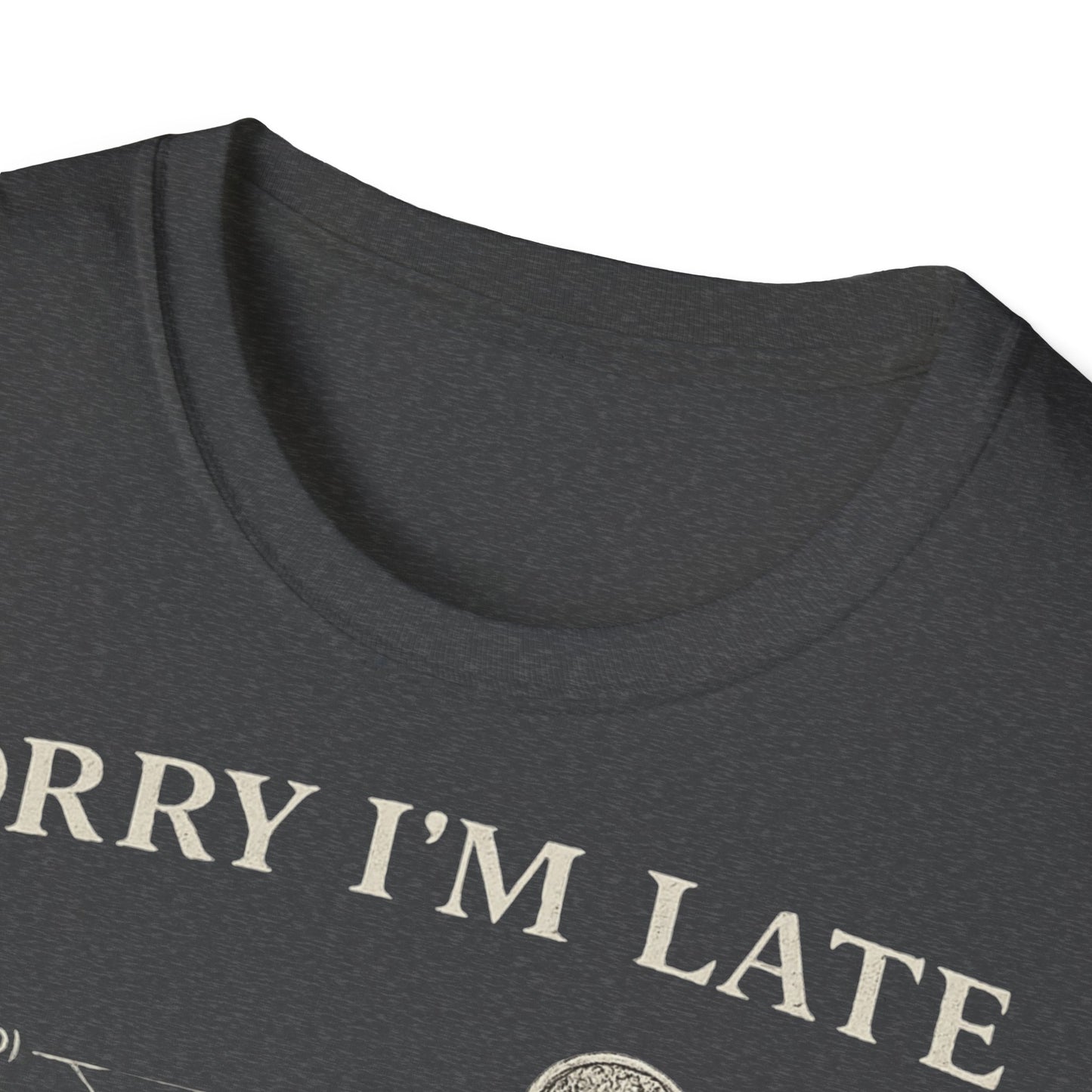 Sorry I'm Late - I Was Riding - T-shirt Tee