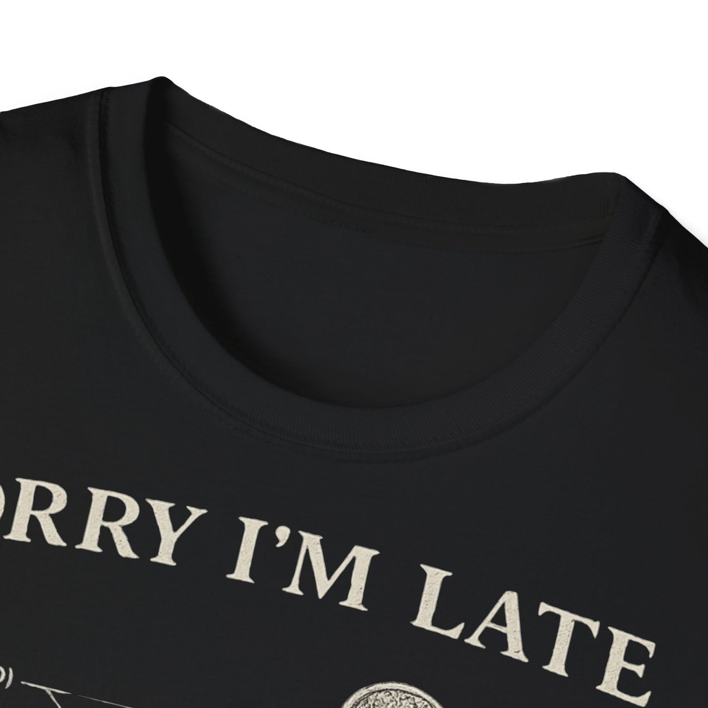 Sorry I'm Late - I Was Riding - T-shirt Tee