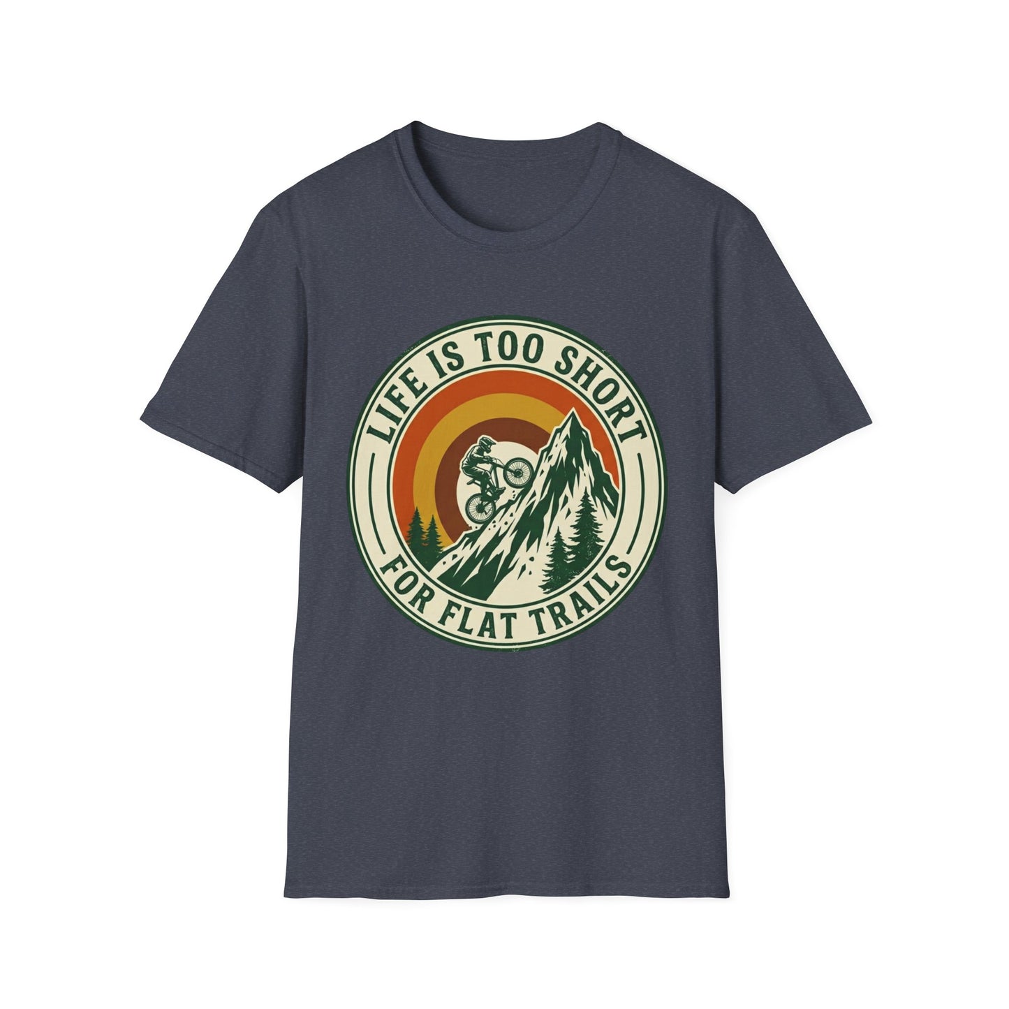 Life Is Too Short - For Flat Trails T-shirt