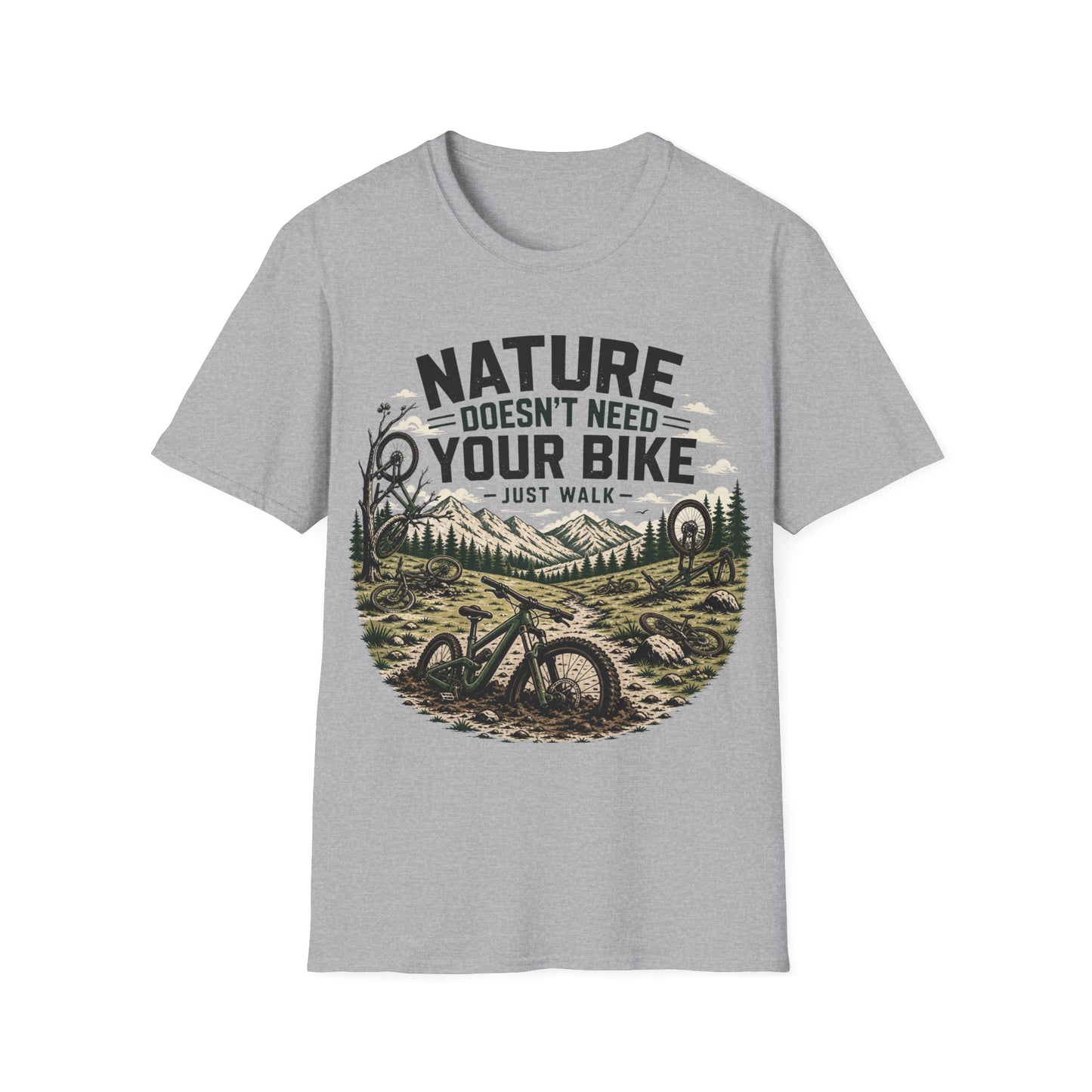 Nature Doesn't Need Your Bike - Just Walk - T-shirt