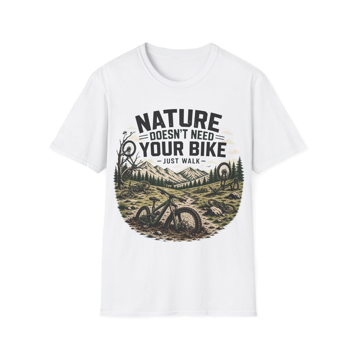 Nature Doesn't Need Your Bike - Just Walk - T-shirt