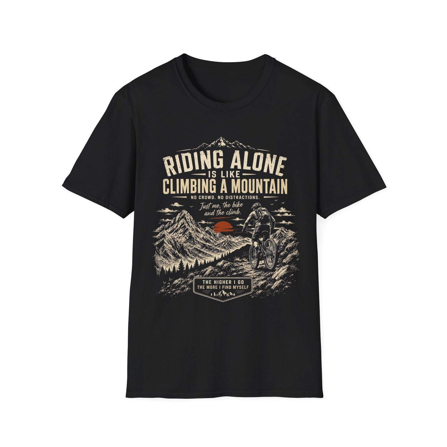 Riding Alone Is Like Climbing a Mountain  T-shirt