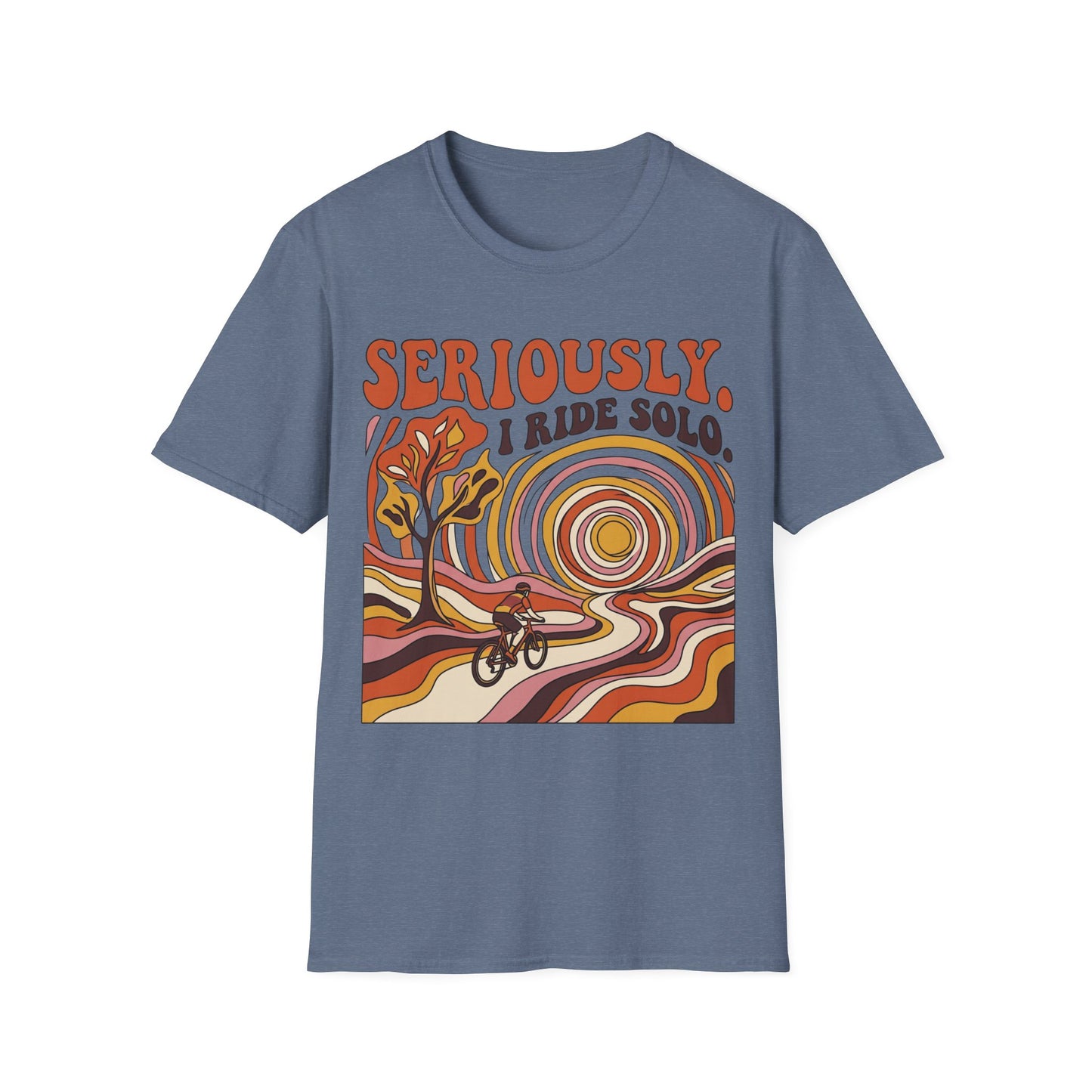 Seriously,  I Ride Solo T-shirt