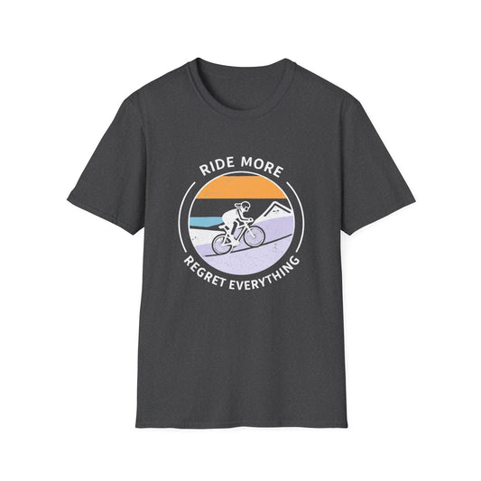 Ride More Regrtet Everything T-Shirt
