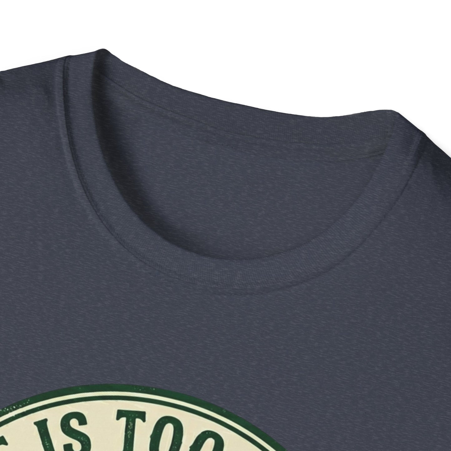 Life Is Too Short - For Flat Trails T-shirt