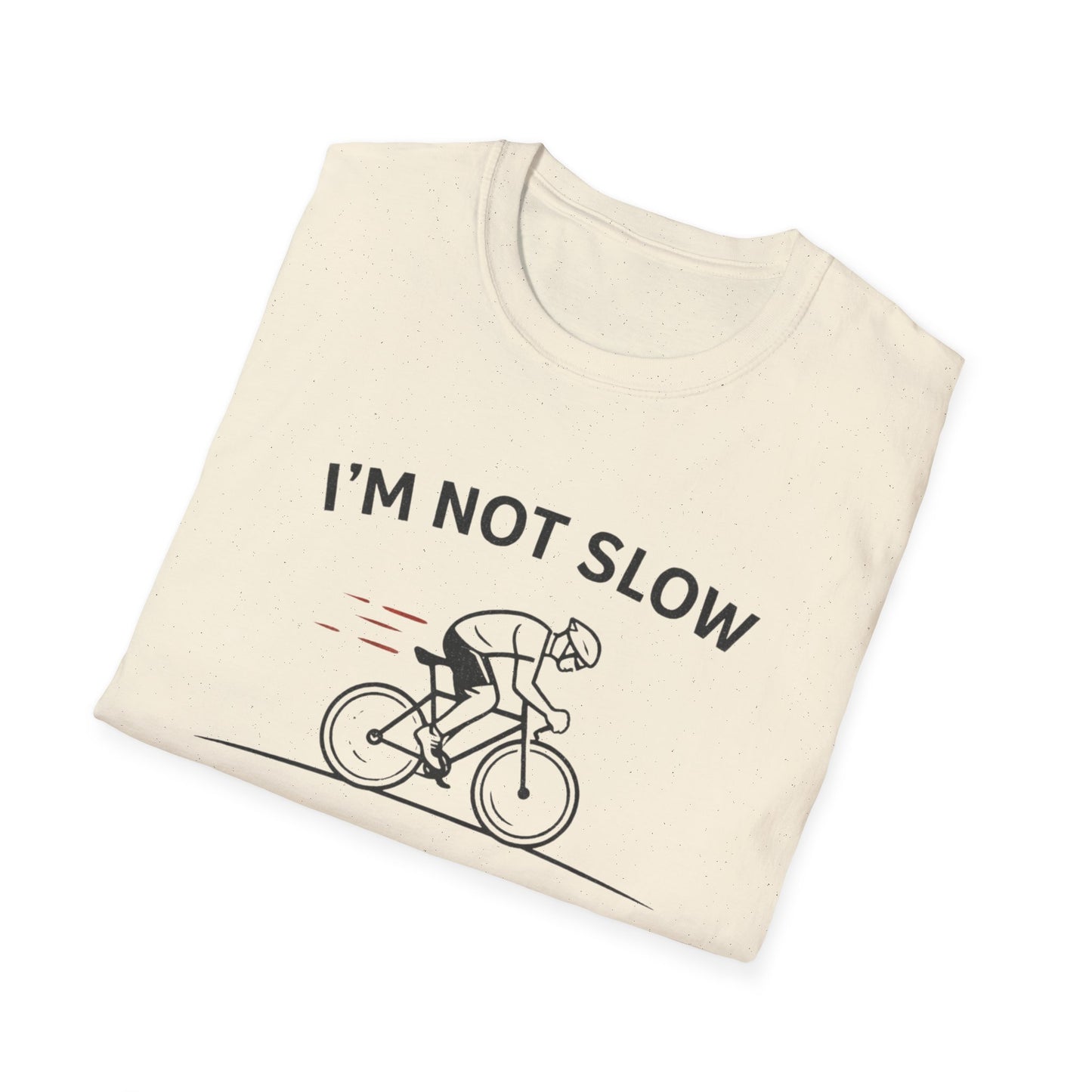 I'm not Slow  T-shirt