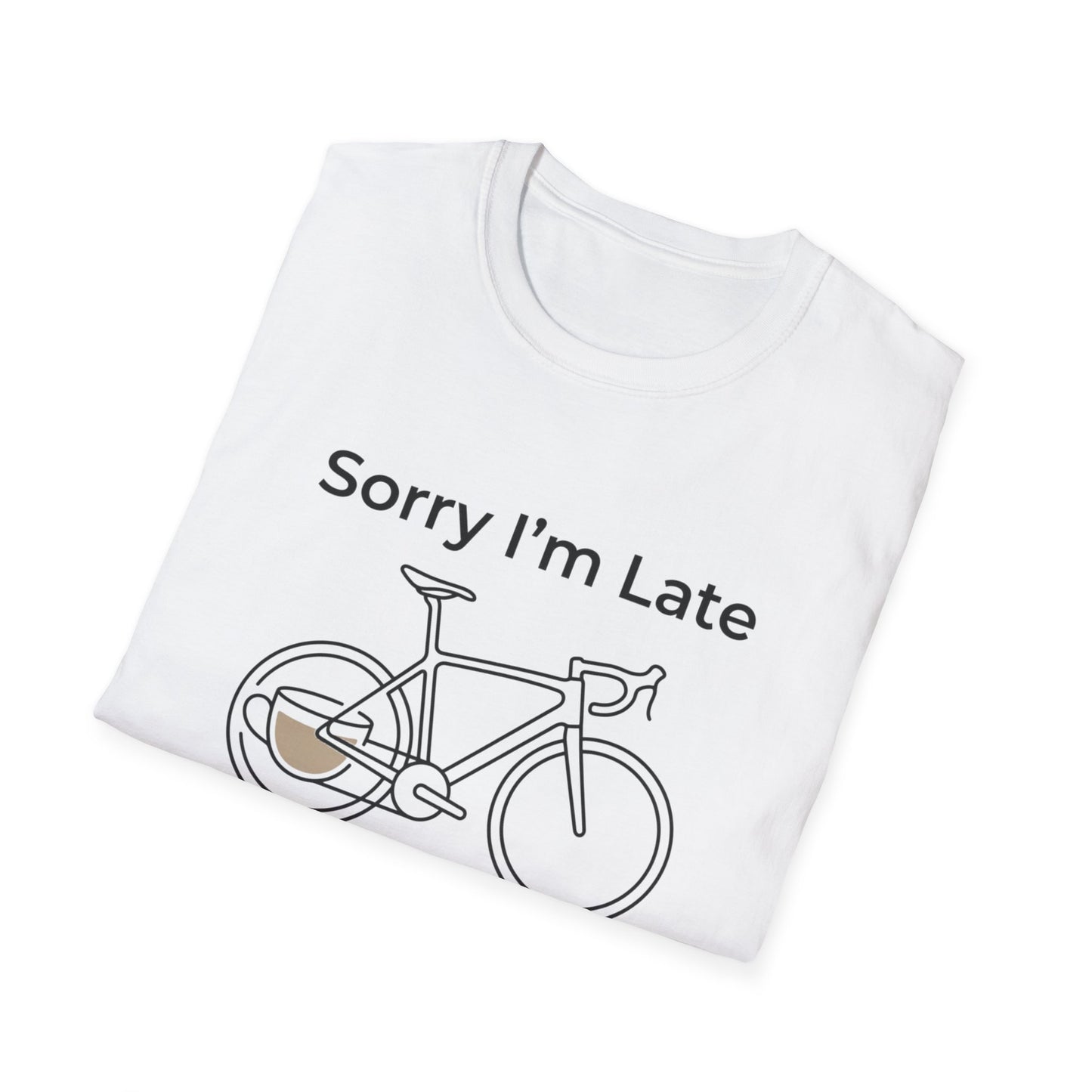 Sorry I'm Late - I Was Riding - T-shirt