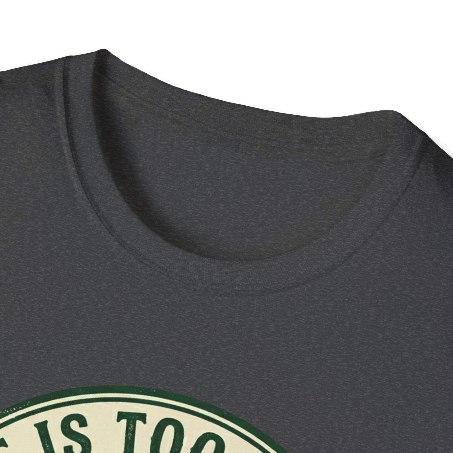 Life Is Too Short - For Flat Trails T-shirt
