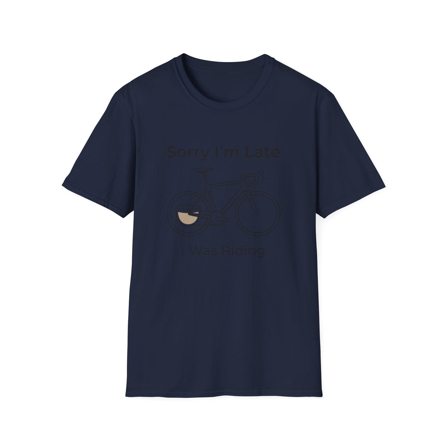 Sorry I'm Late - I Was Riding - T-shirt