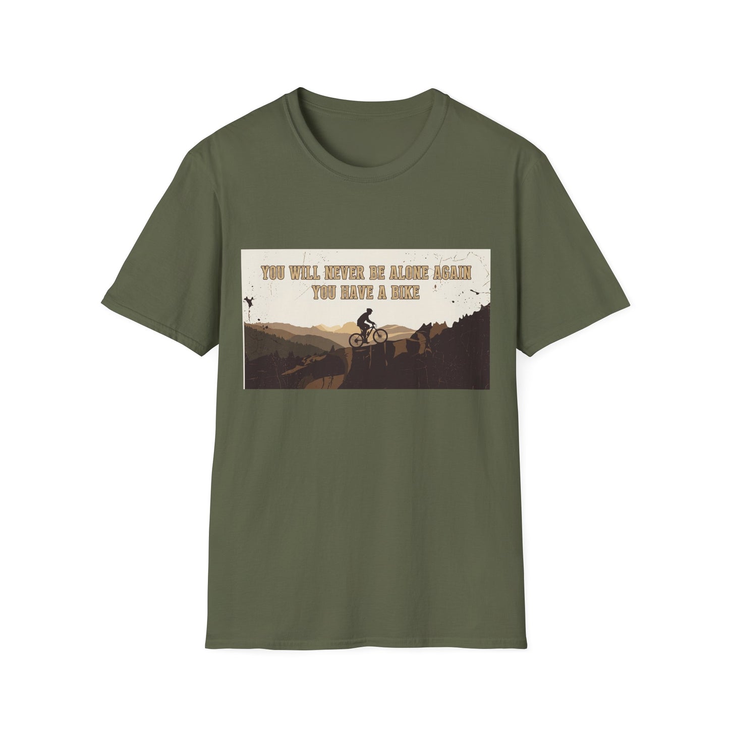You Will never Be Alone Again - You Have A Bike T-shirt