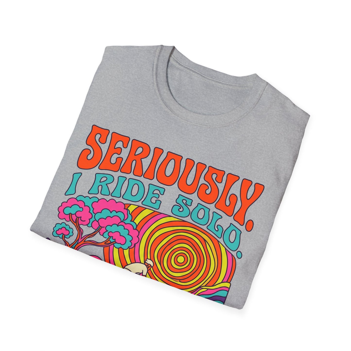 Seriously-I Ride Solo Ver 1 T-shirt