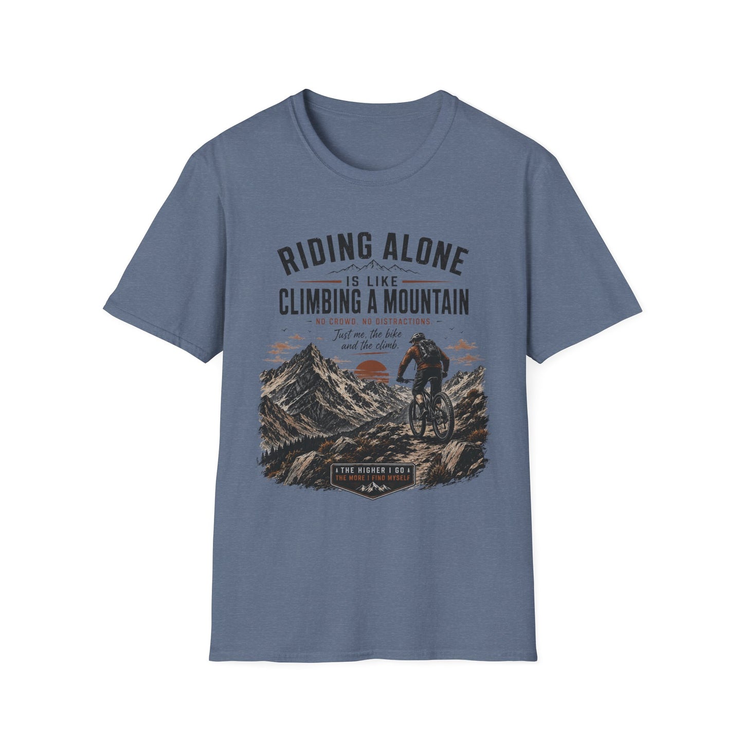 Riding Alone Is Like Climbing a Mountain  T-shirt