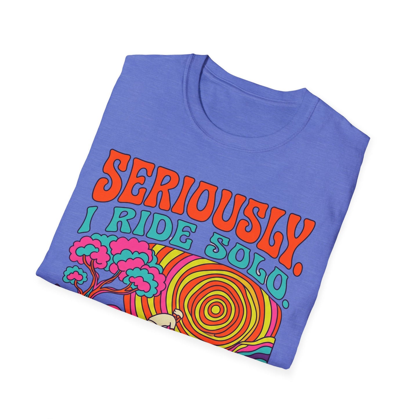 Seriously-I Ride Solo Ver 1 T-shirt