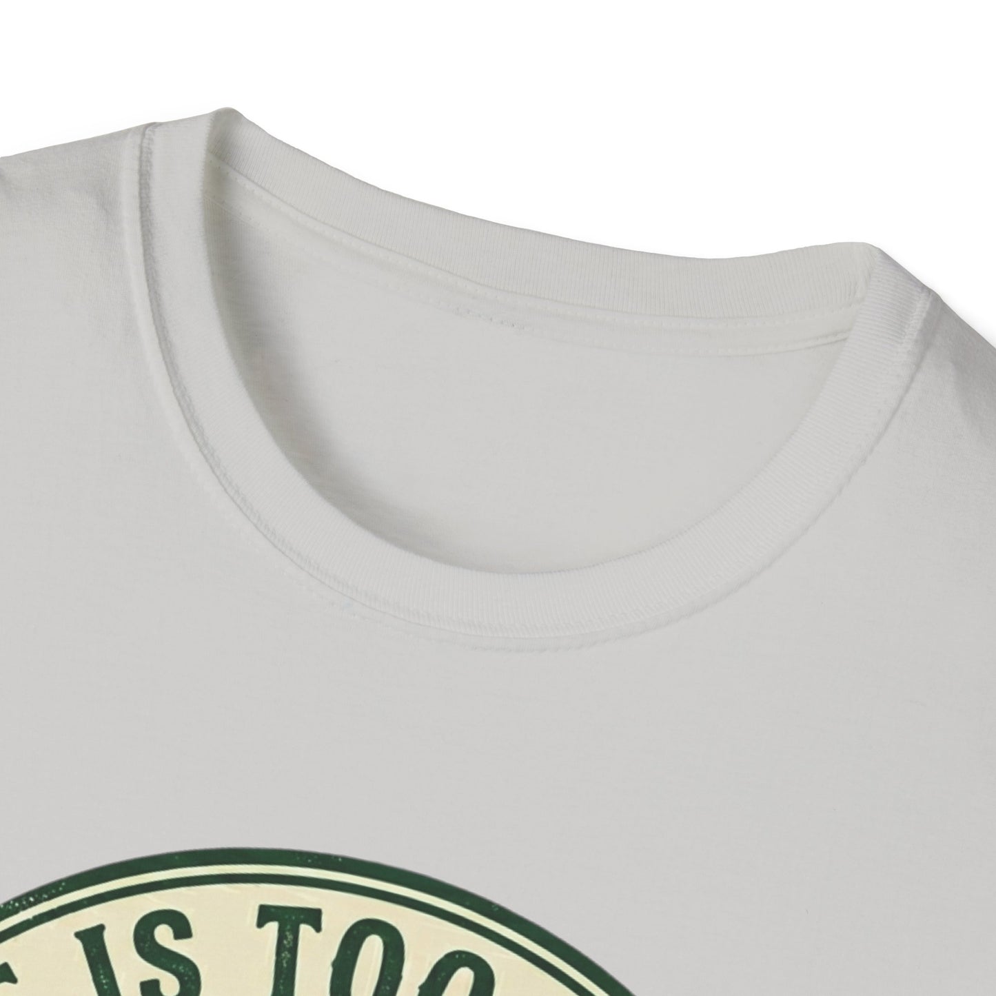 Life Is Too Short - For Flat Trails T-shirt