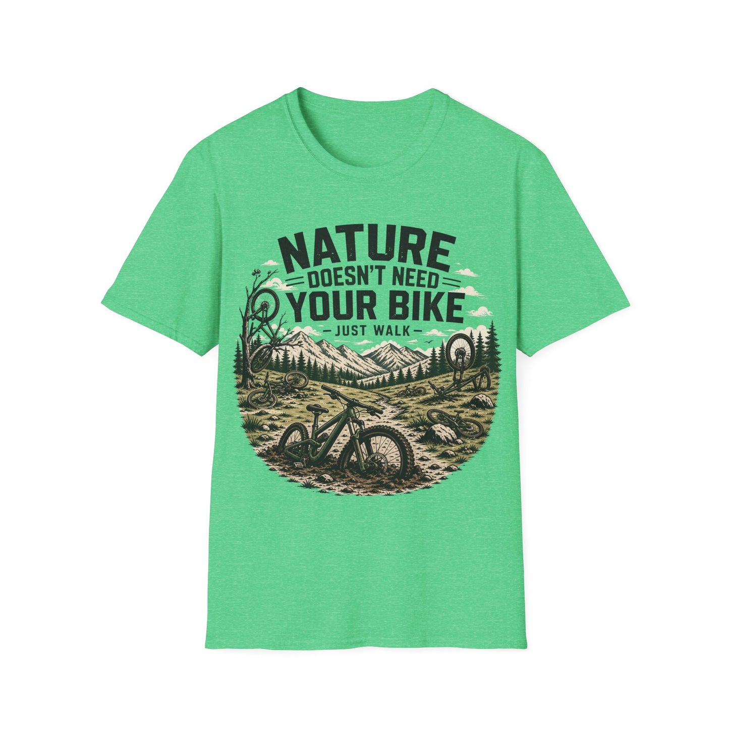 Nature Doesn't Need Your Bike - Just Walk - T-shirt