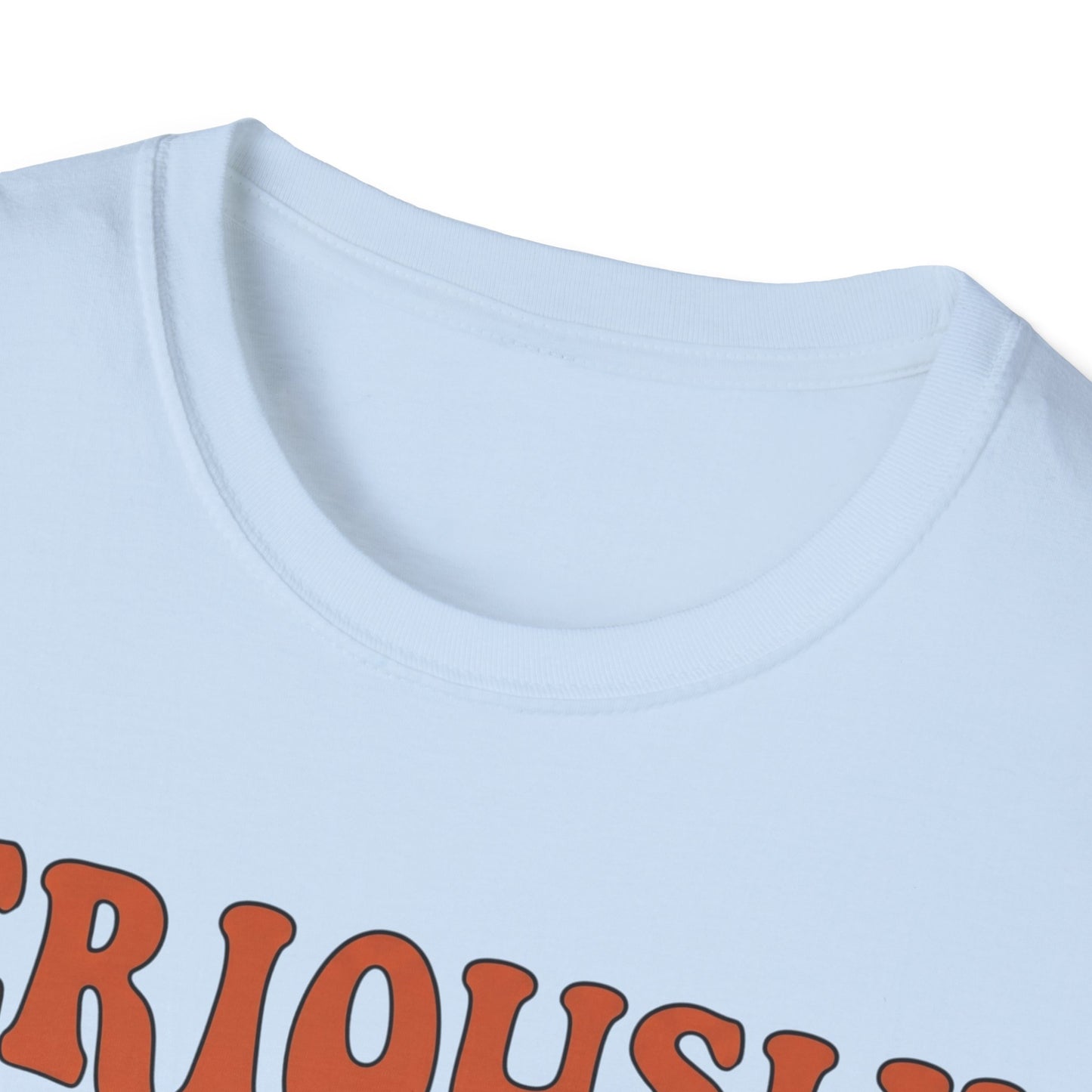 Seriously,  I Ride Solo T-shirt