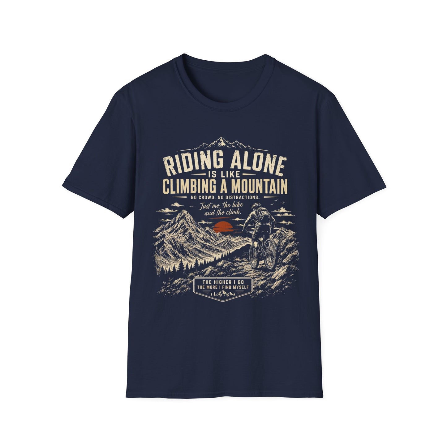 Riding Alone Is Like Climbing a Mountain  T-shirt