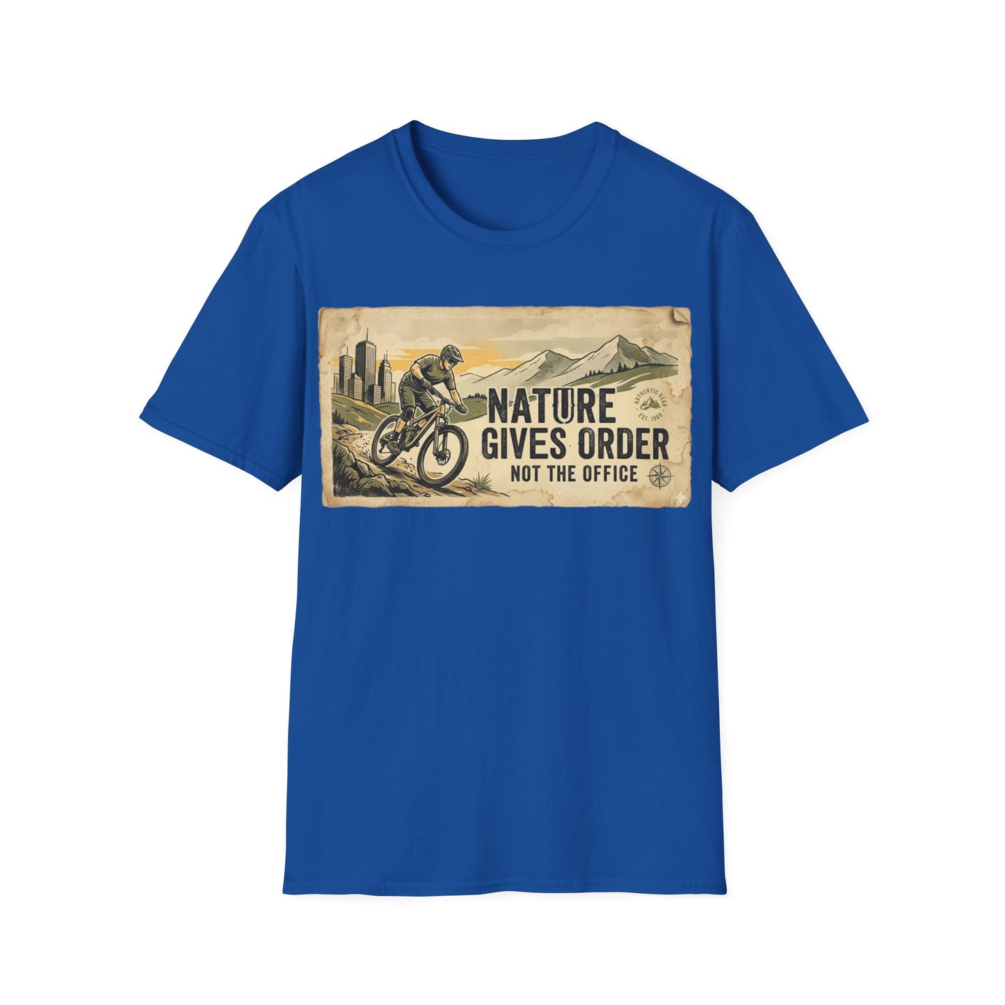 Nature Gives Order - Not The Office - T-shirt