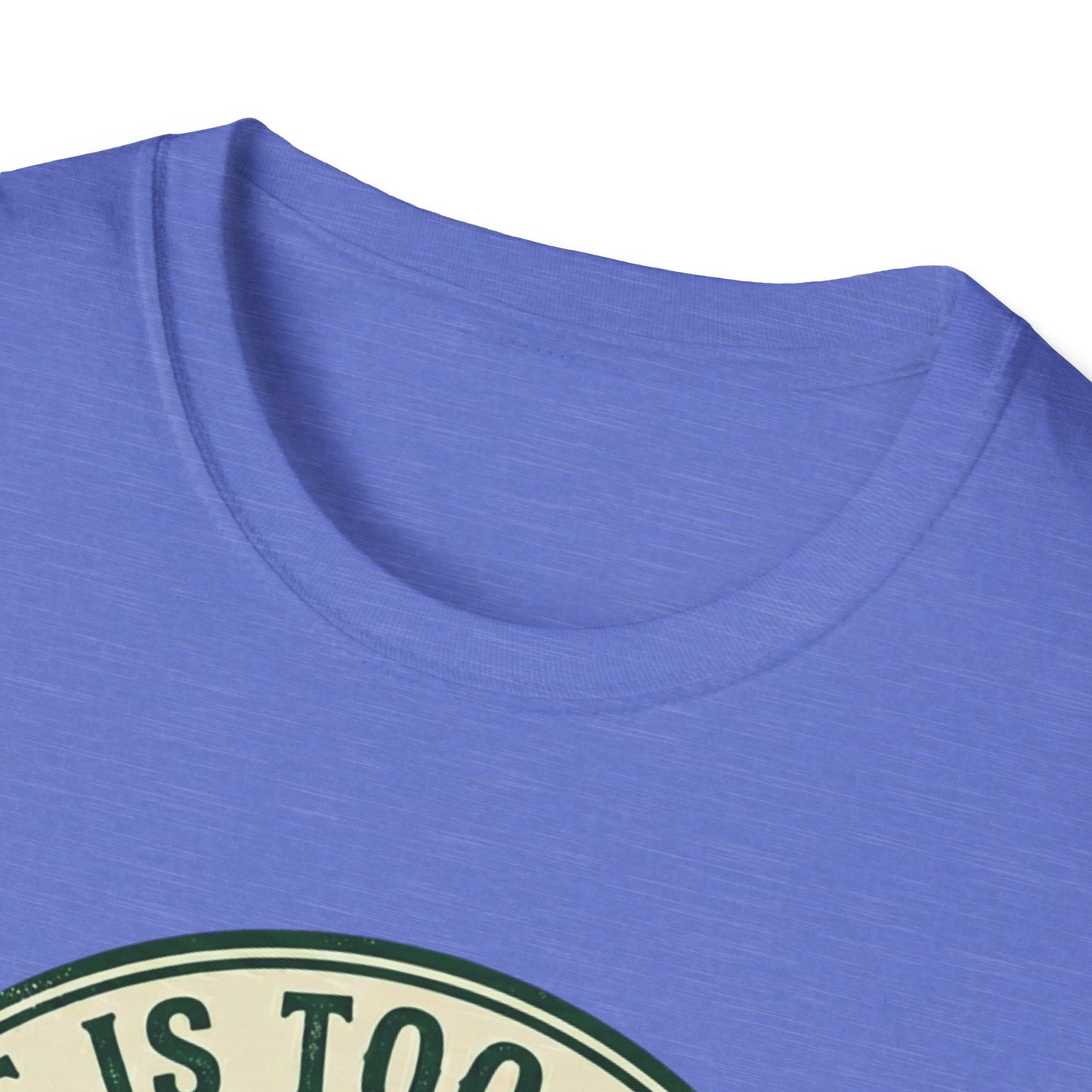 Life Is Too Short - For Flat Trails T-shirt
