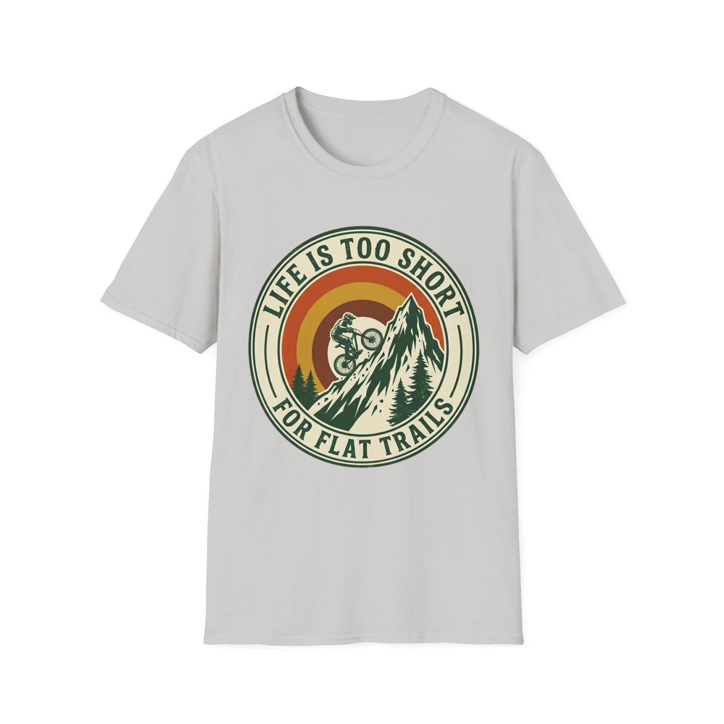 Life Is Too Short - For Flat Trails T-shirt