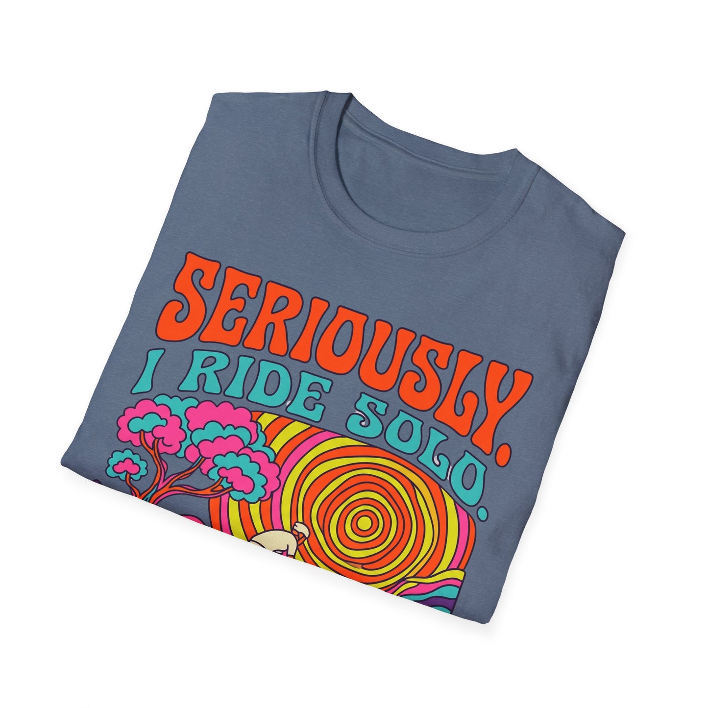 Seriously-I Ride Solo Ver 1 T-shirt