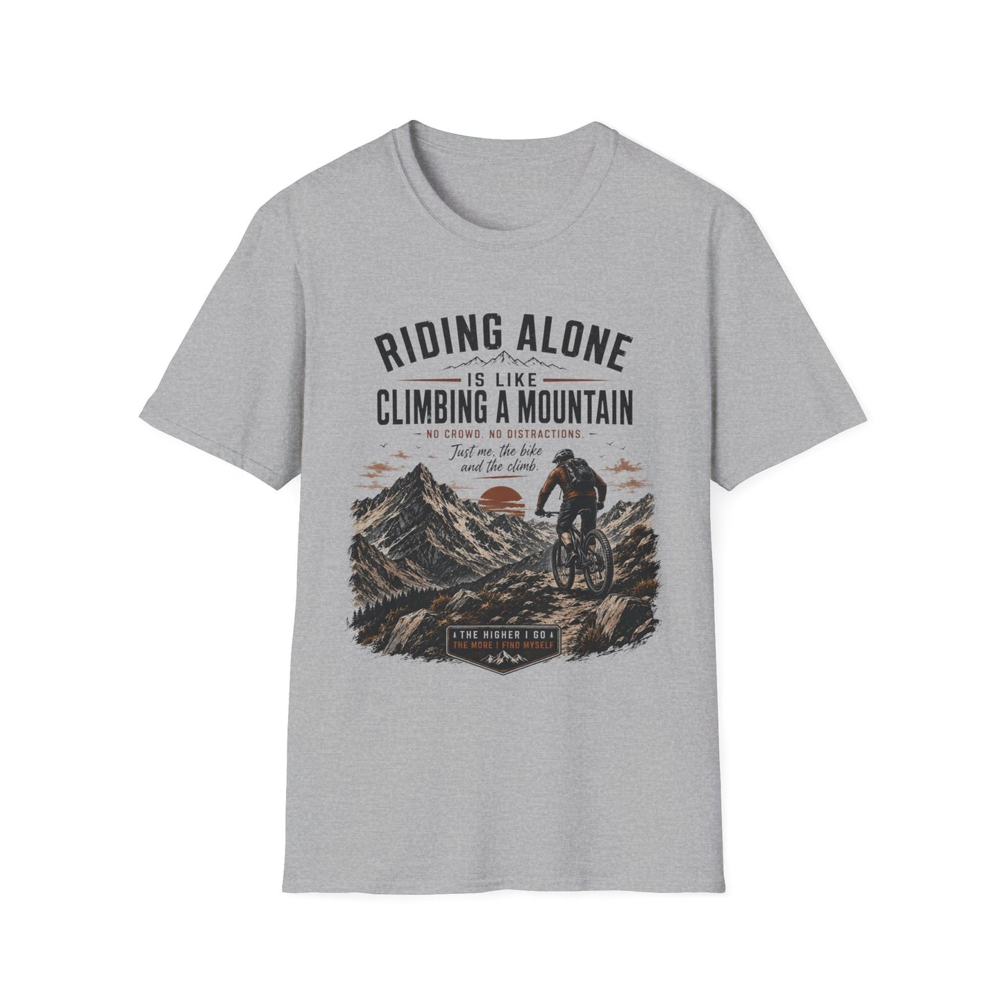 Riding Alone Is Like Climbing a Mountain  T-shirt