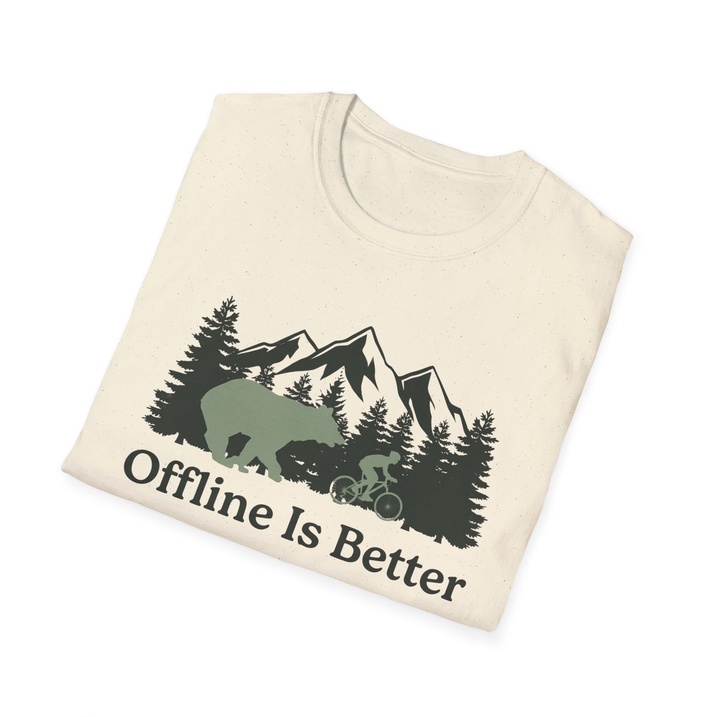 Offline Is Better  - T-shirt