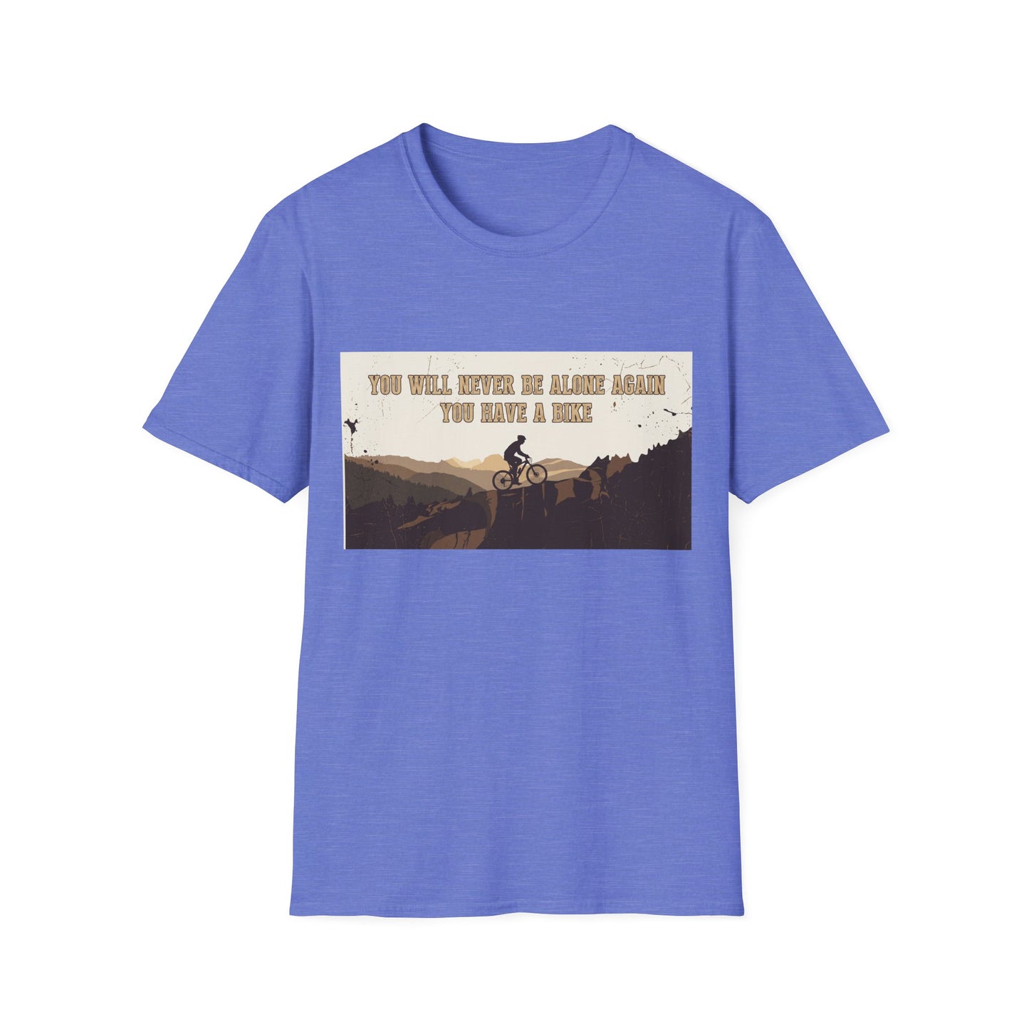 You Will never Be Alone Again - You Have A Bike T-shirt