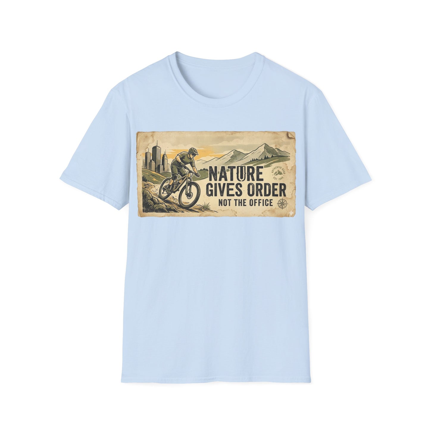 Nature Gives Order - Not The Office - T-shirt