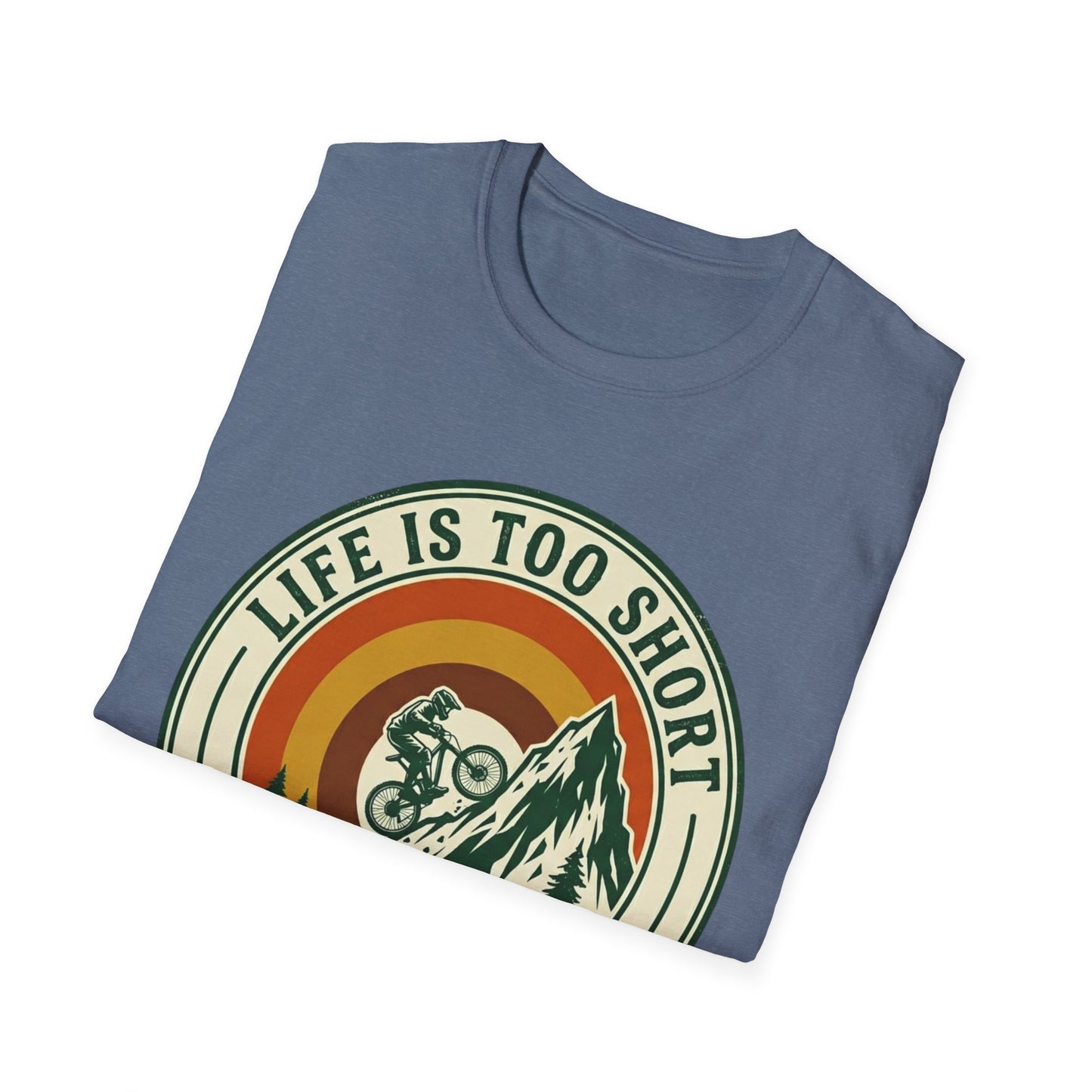 Life Is Too Short - For Flat Trails T-shirt