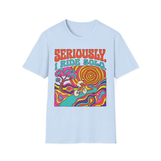 Seriously-I Ride Solo Ver 1 T-shirt